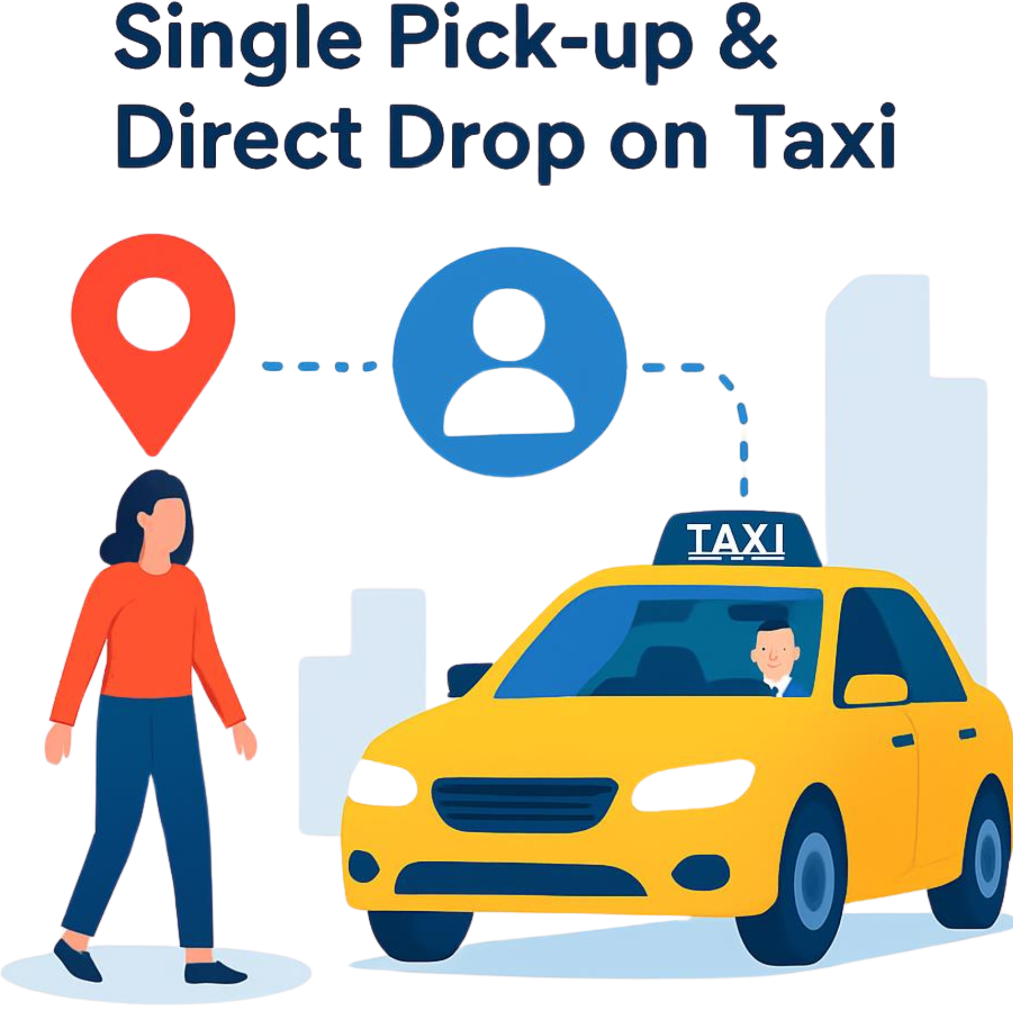 Single Pick-up & Direct Drop on Taxi